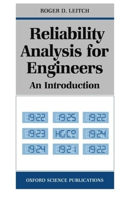 Reliability Analysis for Engineers: An Introduction by Leitch, Roger D.