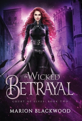 The Wicked Betrayal by Blackwood, Marion