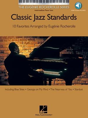 Classic Jazz Standards: 10 Favorites Arranged by Eugenie Rocherolle (Bk/Online Audio) [With CD] by Rocherolle, Eugenie