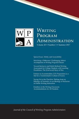 Wpa: Writing Program Administration 40.3 (Summer 2017) by Writing Program Administrators, Council