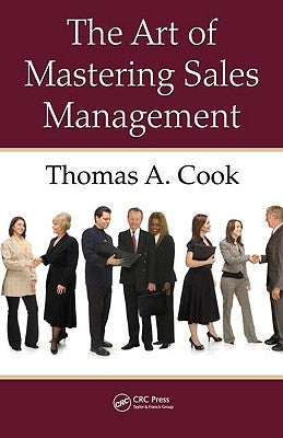 The Art of Mastering Sales Management by Cook, Thomas A.