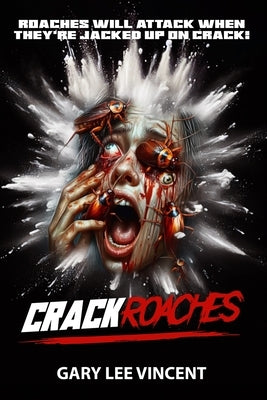 Crackroaches by Vincent, Gary Lee