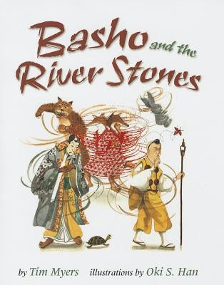 Basho and the River Stones by Myers, Tim
