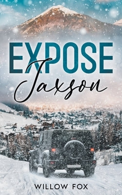 Expose Jaxson by Fox, Willow