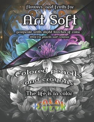 Art Soft: Ideal for pencils and crayons: Modern paint with touches colored in some sectors: Flowers by +Color L N a