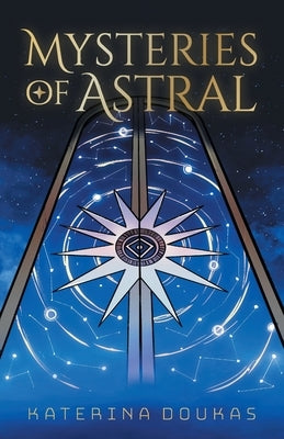 Mysteries of Astral by Doukas, Katerina
