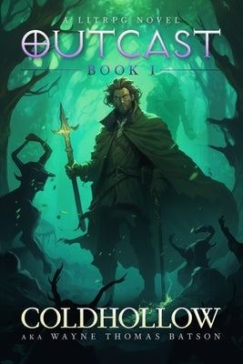 Outcast: Book 1 by Aka Wayne Thomas Batson, Coldhollow