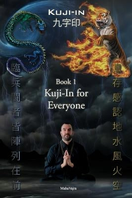 Kuji-In 1: Kuji-In for Everyone by Vajra, Maha