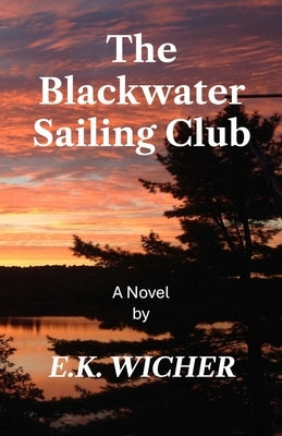 The Blackwater Sailing Club by Wicher, E. K.