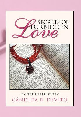 Secrets of Forbidden Love: My True Life Story by DeVito, C. Ndida R.