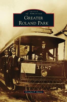 Greater Roland Park by Munro, Douglas P.