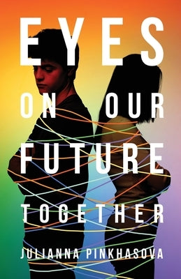 Eyes On Our Future Together by Pinkhasova, Julianna
