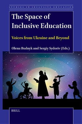 The Space of Inclusive Education: Voices from Ukraine and Beyond by Budnyk, Olena