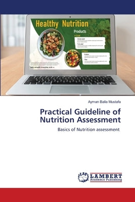 Practical Guideline of Nutrition Assessment by Mustafa, Ayman Balla