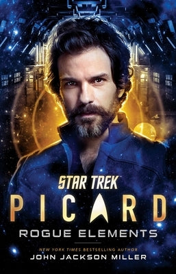 Star Trek: Picard: Rogue Elements by Miller, John Jackson