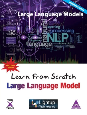Learn from Scratch Large Language Model (Full Colour Edition) by Technologies, Lightup