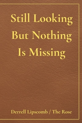 Still Looking But Nothing Is Missing by Lipscomb, Derrell