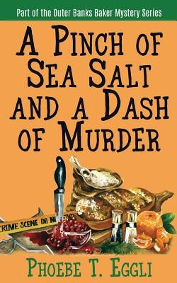 A Pinch of Sea Salt and a Dash of Murder by Eggli, Phoebe T.