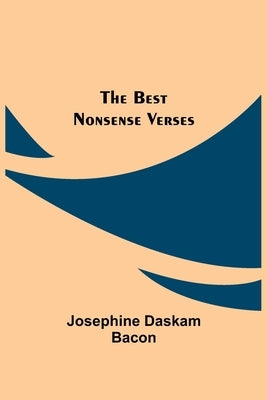 The Best Nonsense Verses by Daskam Bacon, Josephine