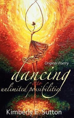dancing into unlimited possibilities by Pettersen, Heather