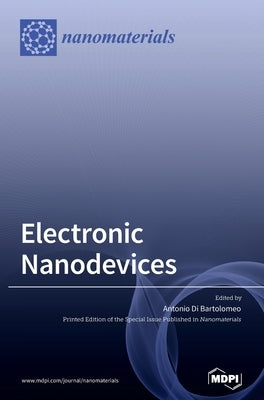 Electronic Nanodevices by Di Bartolomeo, Antonio