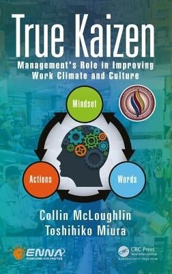 True Kaizen: Management's Role in Improving Work Climate and Culture by McLoughlin, Collin