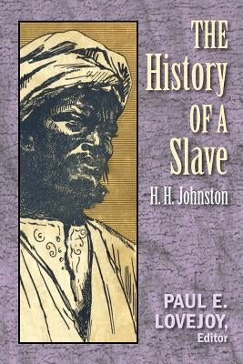 The History of a Slave by Johnston, Harry Hamilton