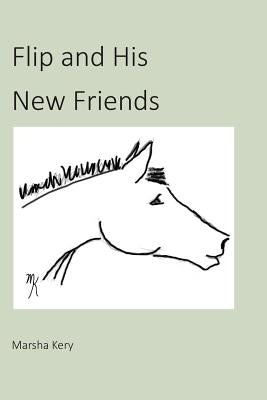 Flip and His New Friends by Kery, Marsha