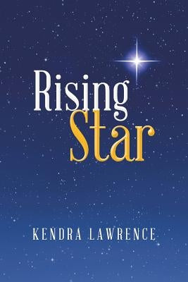 Rising Star by Lawrence, Kendra