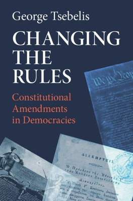 Changing the Rules by Tsebelis, George