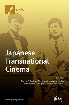 Japanese Transnational Cinema by Centeno-Martín, Marcos P.