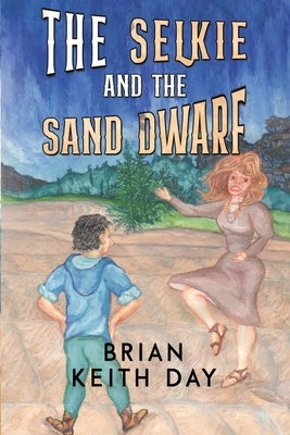 The Selkie and the Sand Dwarf by Day, Brian Keith