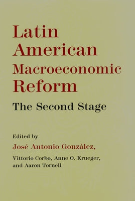 Latin American Macroeconomic Reforms: The Second Stage by González, José Antonio