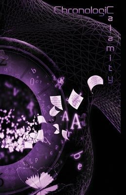 Chronologic Calamity by M, B. a.