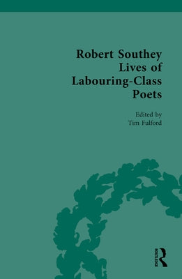 Robert Southey Lives of Labouring-Class Poets by Fulford, Tim