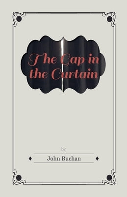 The Gap in the Curtain by Buchan, John