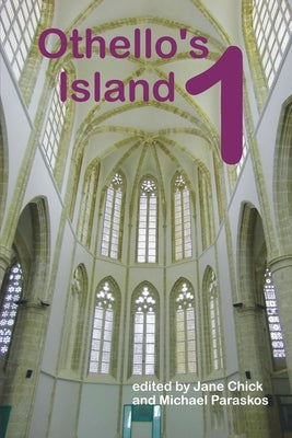 Othello's Island 1: Selected Proceedings from Othello's Island: the Annual Conference on Medieval and Early Modern Studies by Paraskos, Michael