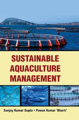Sustainable Aquaculture Management by Gupta, Sanjay Kumar