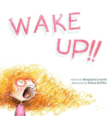 Wake Up!! by Leavitt, Benjamin