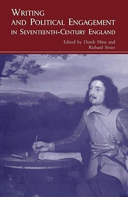 Writing and Political Engagement in Seventeenth-Century England by Hirst, Derek