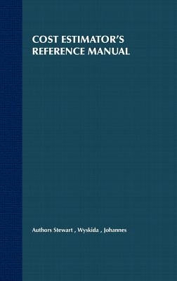 Cost Estimator's Reference Manual by Stewart, Rodney D.