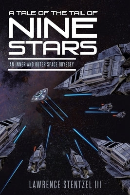 A Tale of the Tail of Nine Stars: An Inner and Outer Space Odyssey by Stentzel, Lawrence, III