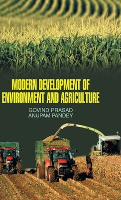 Modern Development of Environment and Agriculture by Prasad, Govind
