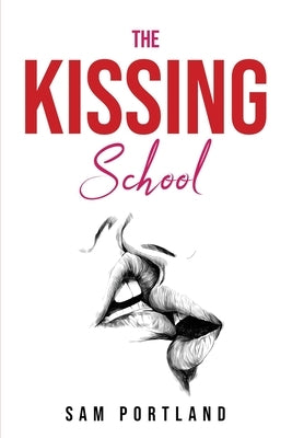 The Kissing School by Sam Portland