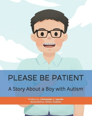 Please Be Patient: A Story About a Boy with Autism by Stefanie, Wenny