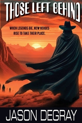 Those Left Behind by Degray, Jason