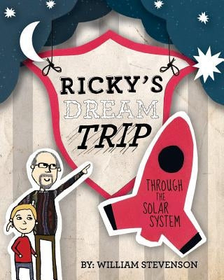 Ricky's Dream Trip through the Solar System by Stevenson, William