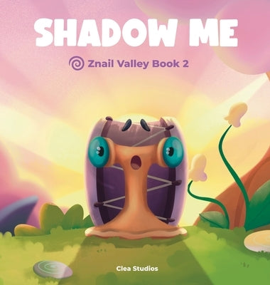 SHADOW ME - Znail Valley Book 2 by de Clea, Aria