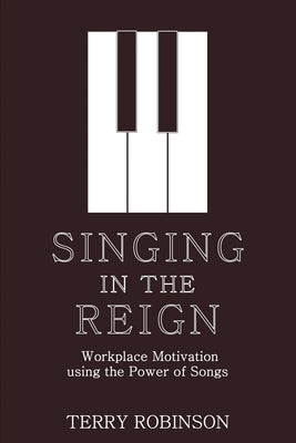 Singing in the Reign by Robinson, Terry