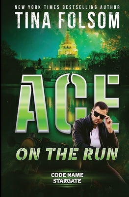 Ace on the Run (Code Name Stargate #1) by Folsom, Tina